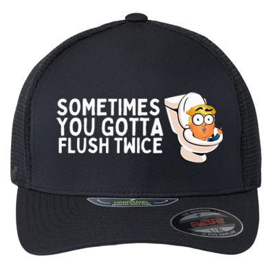 Sometimes You Gotta Flush Twice Flexfit Unipanel Trucker Cap