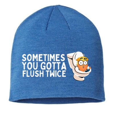 Sometimes You Gotta Flush Twice Sustainable Beanie