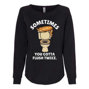 Sometime You Gotta Flush Twice Womens California Wash Sweatshirt