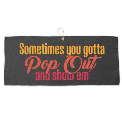 Sometimes You Gotta Pop Out And Show Em Retro Large Microfiber Waffle Golf Towel