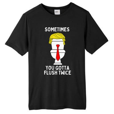 Sometimes You Gotta Flush Twice Tall Fusion ChromaSoft Performance T-Shirt