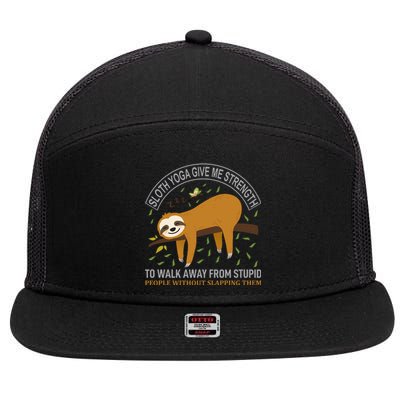 Sloth Yoga Give Me Strengh To Walk Away From Stupid People 7 Panel Mesh Trucker Snapback Hat