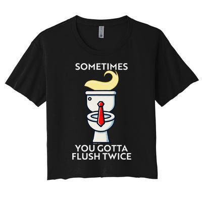 Sometime You Gotta Flush Twice Gift Women's Crop Top Tee