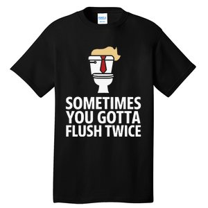 Sometimes You Gotta Flush Twice Funny Kamala Harris Walz Tall T-Shirt