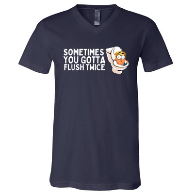 Sometimes You Gotta Flush Twice V-Neck T-Shirt