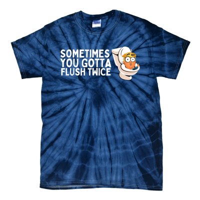 Sometimes You Gotta Flush Twice Tie-Dye T-Shirt