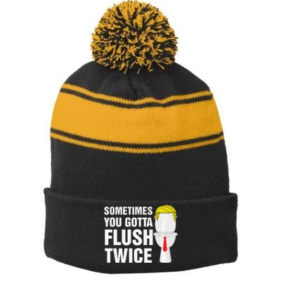 Sometimes You Gotta Flush Twice Funny Election 2024 Premium Stripe Pom Pom Beanie