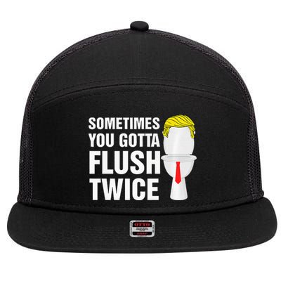 Sometimes You Gotta Flush Twice Funny Election 2024 Premium 7 Panel Mesh Trucker Snapback Hat