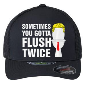 Sometimes You Gotta Flush Twice Funny Election 2024 Premium Flexfit Unipanel Trucker Cap