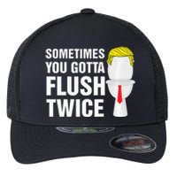 Sometimes You Gotta Flush Twice Funny Election 2024 Premium Flexfit Unipanel Trucker Cap