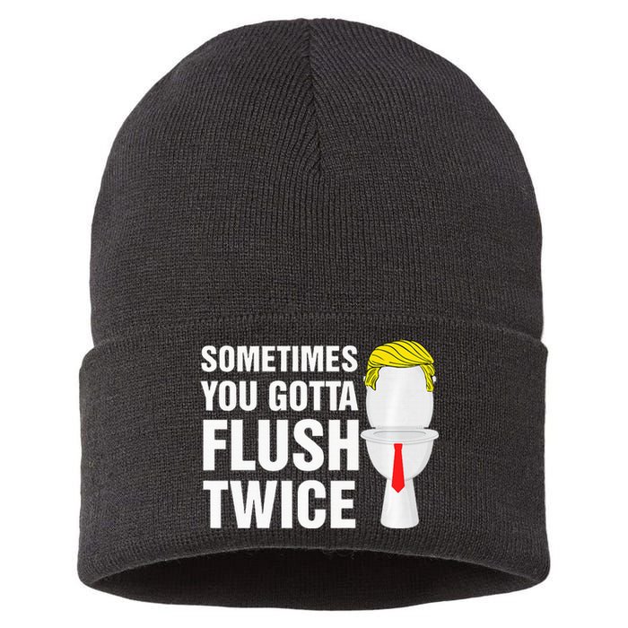 Sometimes You Gotta Flush Twice Funny Election 2024 Premium Sustainable Knit Beanie