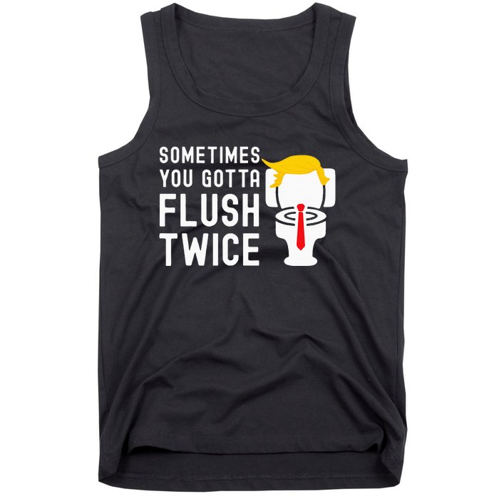 Sometimes You Gotta Flush Twice Tank Top