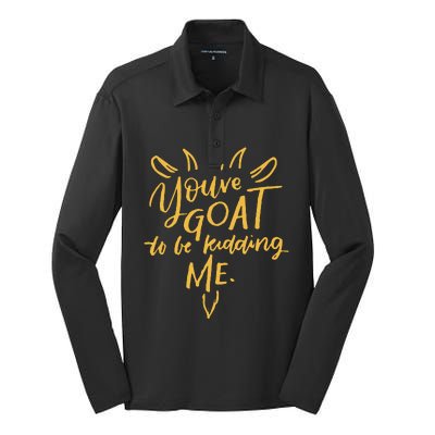 Sayings YouVe Goat To Be Kidding Me Silk Touch Performance Long Sleeve Polo