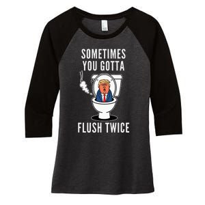 Sometimes You Gotta Flush Twice Funny President Trump Women's Tri-Blend 3/4-Sleeve Raglan Shirt