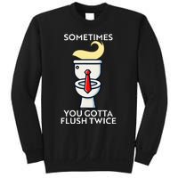 Sometime You Gotta Flush Twice Sweatshirt