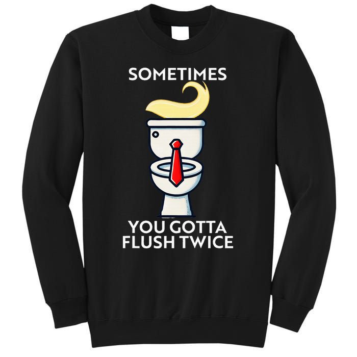 Sometime You Gotta Flush Twice Sweatshirt