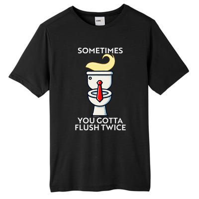 Sometime You Gotta Flush Twice Tall Fusion ChromaSoft Performance T-Shirt