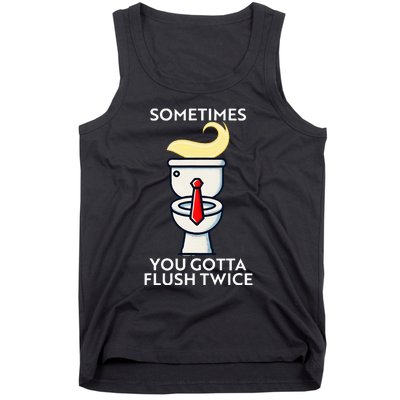 Sometime You Gotta Flush Twice Tank Top