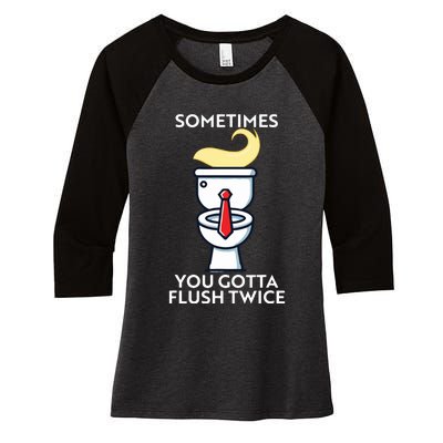 Sometime You Gotta Flush Twice Women's Tri-Blend 3/4-Sleeve Raglan Shirt