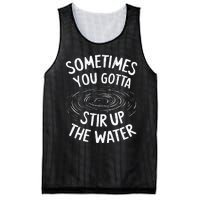 Sometimes You Gotta Stir Up The Water Mesh Reversible Basketball Jersey Tank