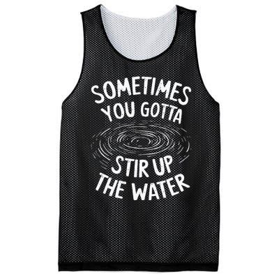 Sometimes You Gotta Stir Up The Water Mesh Reversible Basketball Jersey Tank