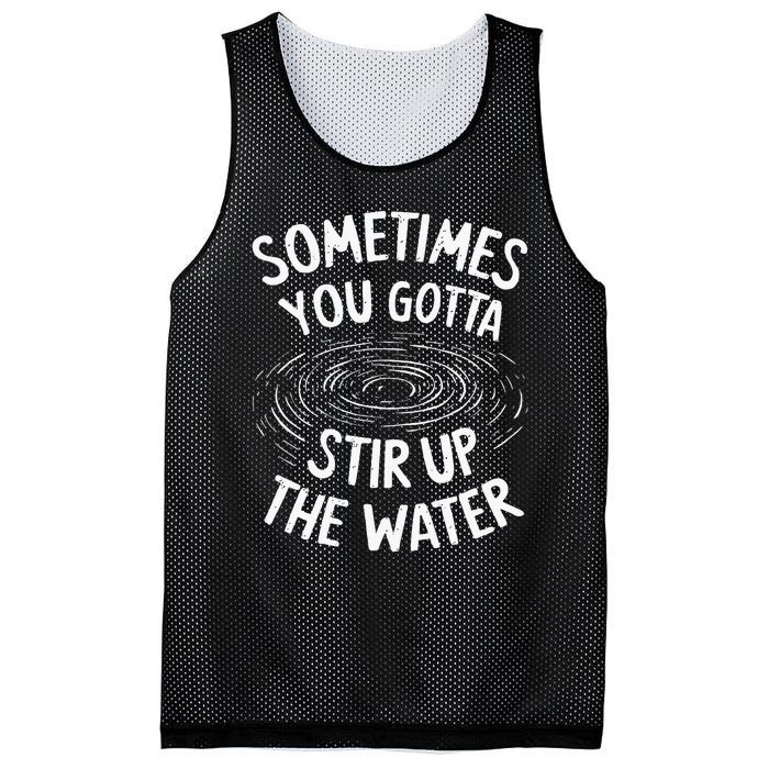 Sometimes You Gotta Stir Up The Water Mesh Reversible Basketball Jersey Tank