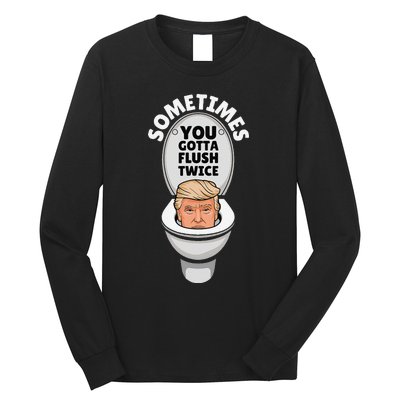 Sometime You Gotta Flush Twice Long Sleeve Shirt