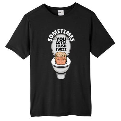 Sometime You Gotta Flush Twice Tall Fusion ChromaSoft Performance T-Shirt