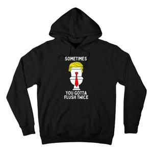 Sometimes You Gotta Flush Twice Hoodie