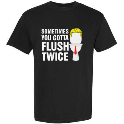 Sometimes You Gotta Flush Twice Funny Election 2024 Garment-Dyed Heavyweight T-Shirt