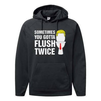 Sometimes You Gotta Flush Twice Funny Election 2024 Performance Fleece Hoodie