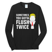 Sometimes You Gotta Flush Twice Funny Election 2024 Tall Long Sleeve T-Shirt