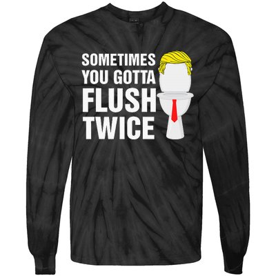 Sometimes You Gotta Flush Twice Funny Election 2024 Tie-Dye Long Sleeve Shirt