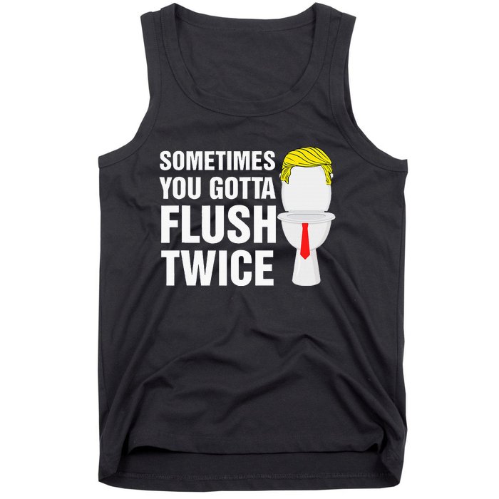 Sometimes You Gotta Flush Twice Funny Election 2024 Tank Top