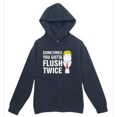 Sometimes You Gotta Flush Twice Funny Election 2024 Urban Pullover Hoodie