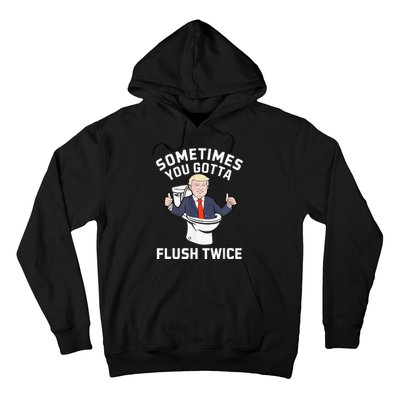 Sometimes You Gotta Flush Twice 2024 Hoodie