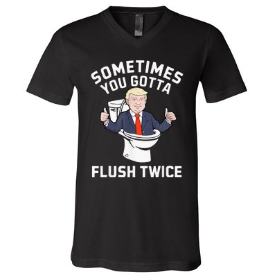 Sometimes You Gotta Flush Twice 2024 V-Neck T-Shirt