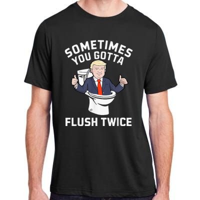 Sometimes You Gotta Flush Twice 2024 Adult ChromaSoft Performance T-Shirt