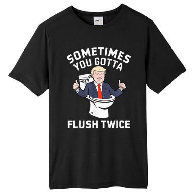 Sometimes You Gotta Flush Twice 2024 Tall Fusion ChromaSoft Performance T-Shirt