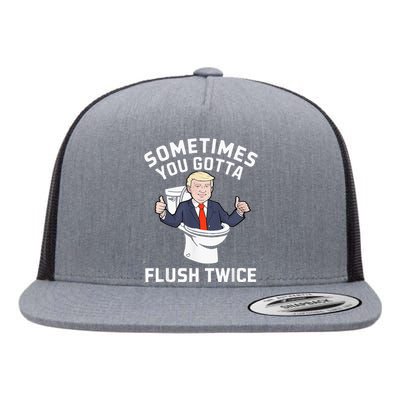 Sometimes You Gotta Flush Twice 2024 Flat Bill Trucker Hat