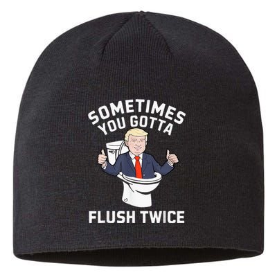 Sometimes You Gotta Flush Twice 2024 Sustainable Beanie