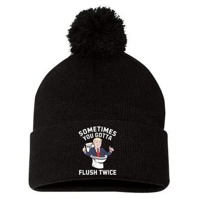 Sometimes You Gotta Flush Twice 2024 Pom Pom 12in Knit Beanie