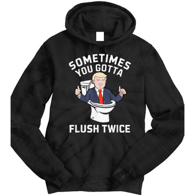 Sometimes You Gotta Flush Twice 2024 Tie Dye Hoodie