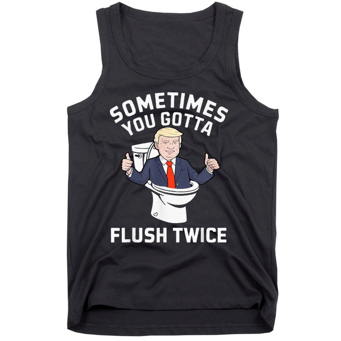 Sometimes You Gotta Flush Twice 2024 Tank Top