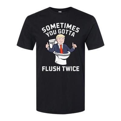 Sometimes You Gotta Flush Twice 2024 Softstyle CVC T-Shirt