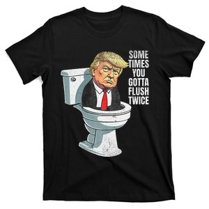 Sometimes You Gotta Flush Twice Funny Anti Trump Graphic T-Shirt