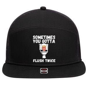 Sometimes You Gotta Flush Twice Funny Anti Trump Election 7 Panel Mesh Trucker Snapback Hat