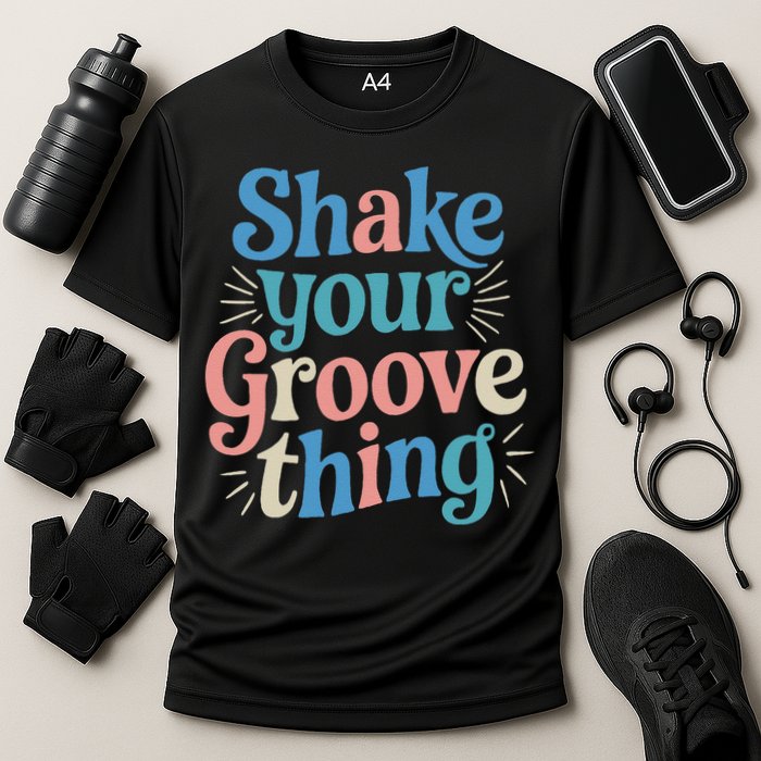 Shake Your Groove Thing Retro Vibes Performance Shirt