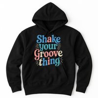 Shake Your Groove Thing Retro Vibes Hoodie