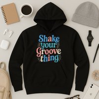 Shake Your Groove Thing Retro Vibes Hoodie